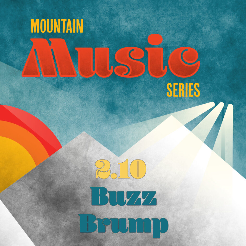 Mountain Music Series graphic with 2.10 date featuring Buzz Brump