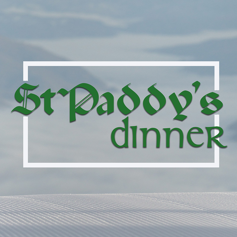 St. Paddy's Dinner graphic with green text on top of image of fresh corduroy and surrounded by a white box outline.