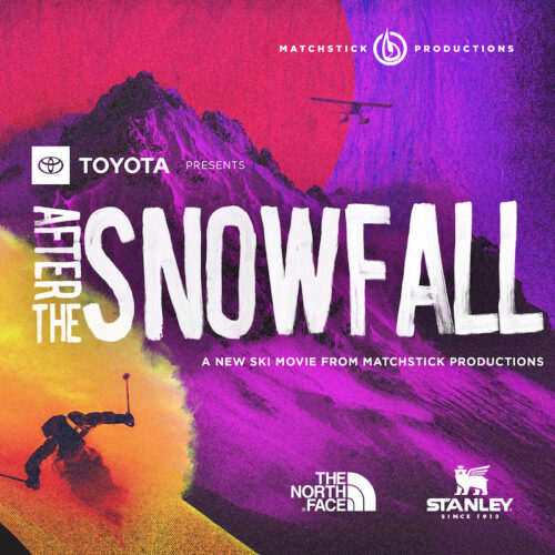 Colorful promotional poster for the ski movie After the Snowfall by Matchstick Productions. A skier is carving through snow on the left, with a mountain backdrop and a small airplane in the sky. Large bold text reads “After the Snowfall.” Logos for Toyota, The North Face, and Stanley appear on the poster.