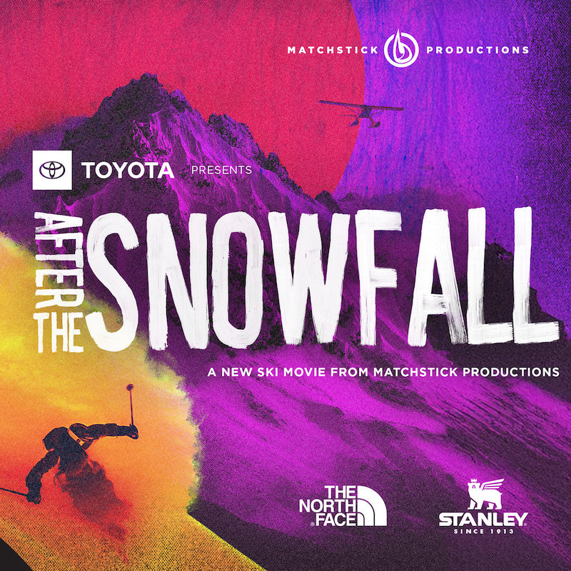 Colorful promotional poster for the ski movie After the Snowfall by Matchstick Productions. A skier is carving through snow on the left, with a mountain backdrop and a small airplane in the sky. Large bold text reads “After the Snowfall.” Logos for Toyota, The North Face, and Stanley appear on the poster.