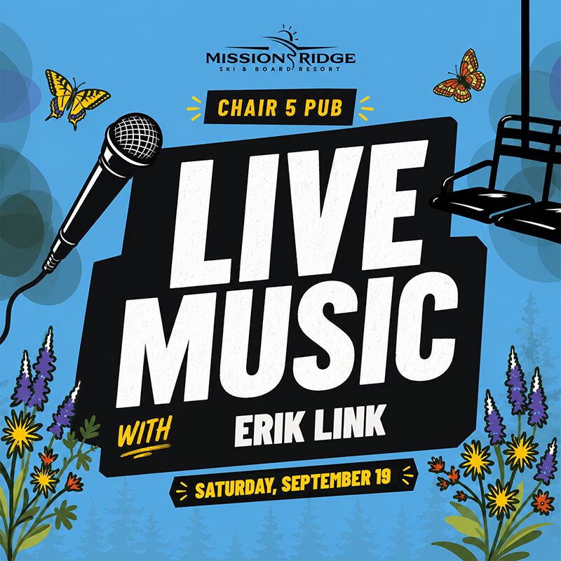 Join us at Mission Ridge’s Chair 5 Pub for live music. Mountain vibes, food, drinks, and fun.